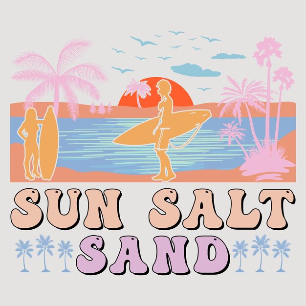 Sun Salt Sand Retro Groovy Summer Svg Sublimation Tshirt Graphic