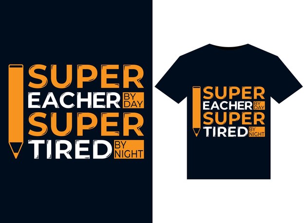 Super Teacher By Day Super Zmęczony Nocą ilustracje do gotowych do druku projektów koszulek
