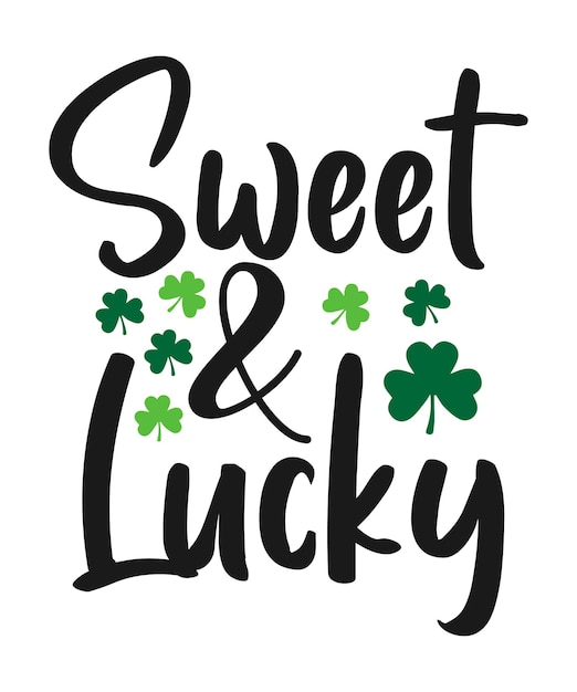 Sweet And Lucky St Patricks Day Cytat Typografia T Shirt Design