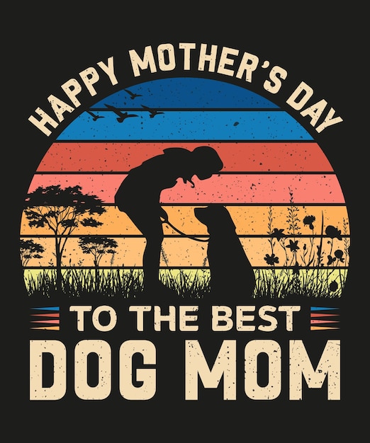 Plik wektorowy szczęśliwy dzień matki dla najlepszej psiej mamy vector vintage t shirt design
