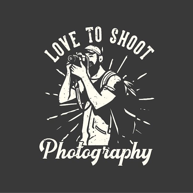 T-shirt Design Slogan Typografia Uwielbiam Fotografować Z Mężczyzną Robiącym Zdjęcia Aparatem Vintage Ilustracji