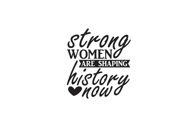 T-shirt Silne Kobiety Kształtują Historię