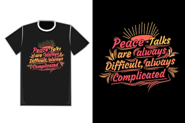T-shirt Tytuł Rozmowy O Pokoju Są Zawsze Trudne, Zawsze Skomplikowane, Kolor żółty Pomarańczowy I Różowy