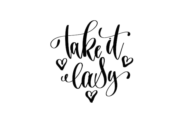 Take It Easy Ręcznie Napis Napis Pozytywny Cytat, Motywacja I Inspiracja Typografia Fraza, Ilustracja Wektorowa Kaligrafii