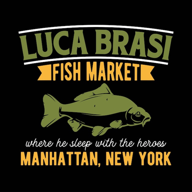 Targ Rybny Luca Brasi Gdzie śpi Z Bohaterami Projekty Koszulek Manhattan New York