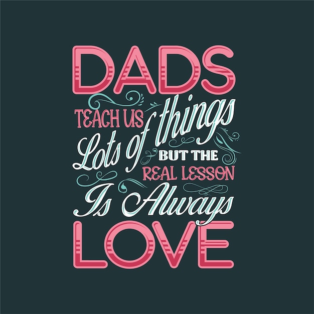 Plik wektorowy tatusiowie uczą nas wielu rzeczy, ale prawdziwą lekcją jest zawsze wektor motywacyjny z okazji dnia miłości ojca