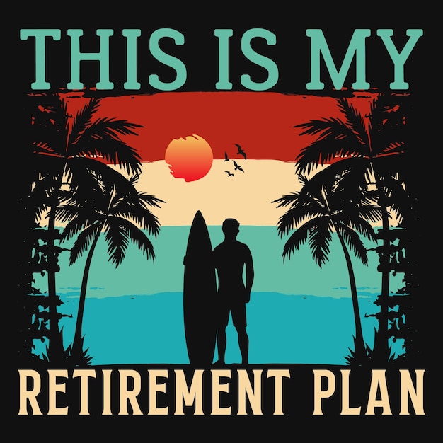Plik wektorowy to jest mój projekt koszulki surfingowej z planem emerytalnym