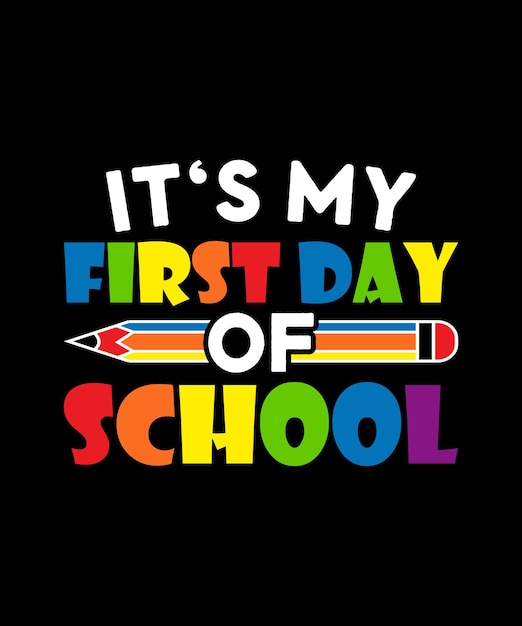 To Mój Pierwszy Dzień W Szkole Koszulka Dla Dzieci Baby Pencil Vector żywy Kolor Powrót Do Szkoły Design