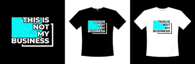 To Nie Jest Mój Projekt Koszulki Typografii Biznesowej