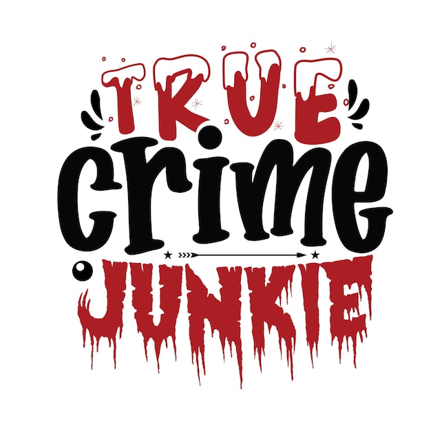 True Crime Svg T-shirt Typografia Wektorowy Projekt