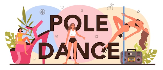 Typograficzny nagłówek tańca na rurze. Kobieta striptizerka w klubie, striptizerka pozowanie i taniec dla ludzi. Ilustracja wektorowa na białym tle