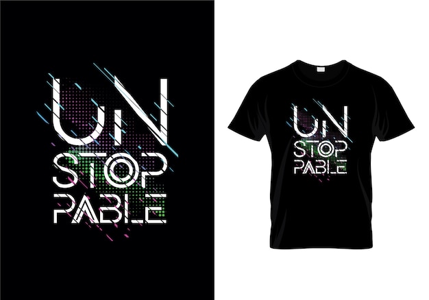 Unstoppable Typography T Shirt Design Vector