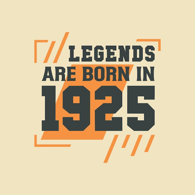 Urodziny Legend 1925 Legendy Rodzą Się W 1925