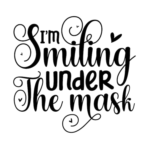 Uśmiecham Się Pod Maską Szablon Cytatu Typografia Premium Vector Design