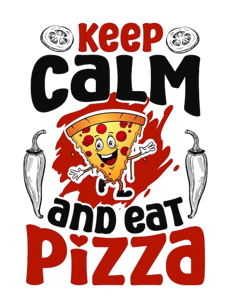 Uspokój się i zjedz pizzę koszulka i plakat