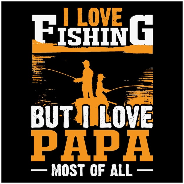 Uwielbiam łowić Ryby, Ale Kocham Tatę Przede Wszystkim Projekt Cytatu Na Baner Na Koszulkę