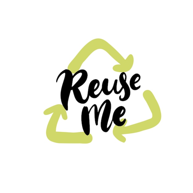 Użyj mnie ponownie Odręcznie napisany tekst na znaczku z zielonymi strzałkami recyklingu Znak wektor zero odpadów