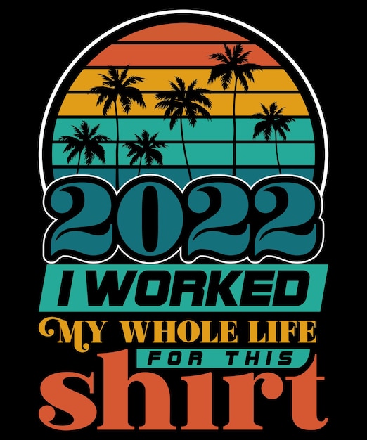 Plik wektorowy vintage emerytowany 2022 pracowałem przez całe życie zabawna koszulka emerytalna emerytowany 2022 zabawna emerytura