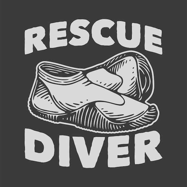 Plik wektorowy vintage slogan typografia rescue diver na projekt koszulki