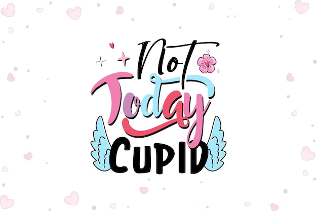 Plik wektorowy walentynkowa koszulka not today cupid