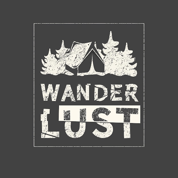 Wanderlust Grunge Vintage Fraza Typografia Tshirt Grafika Drukowany Plakat Baner Slogan Ulotki Pocztówka