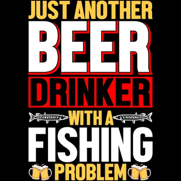 Wędkarstwo Wektor Tshirt Just Another Beer Drinker With A Fishing Problems