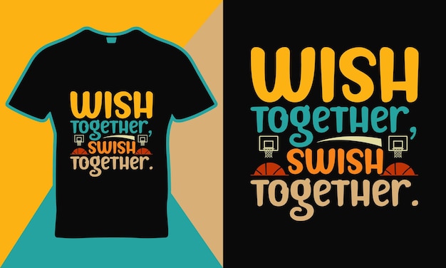 Wish Together, Swish Together Sortuj Szablon Projektu Koszulki Do Koszykówki