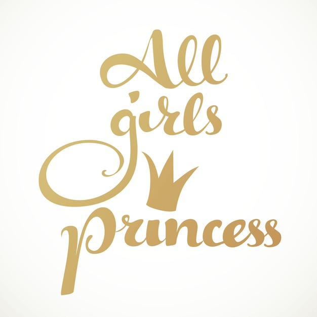 Plik wektorowy wszystkie dziewczyny księżniczka kaligraficzna napis na białym tle