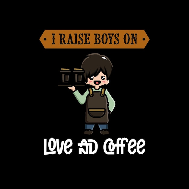 Wychowuję Chłopców W Miłości I Kawie Projekt Koszulki