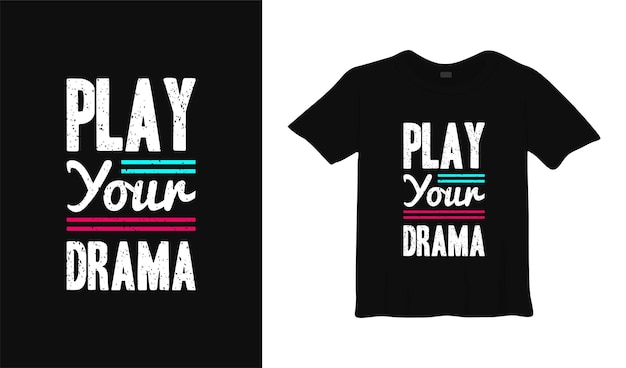 Zagraj W Projekt Koszulki Z Typografią Dramatu