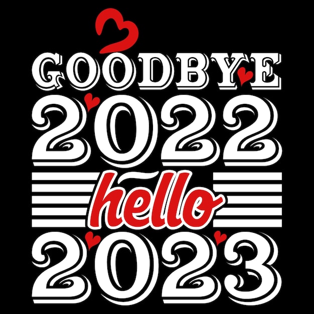 Plik wektorowy Żegnaj 2022 witam 2023 t-shirt z typografią