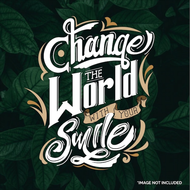 Zmień świat Swoim Uśmiechem. Cytuj Liternictwo Typografii