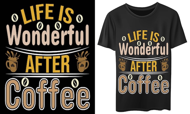 Życie Jest Cudowne Po Zaprojektowaniu Koszulki Z Kawą.