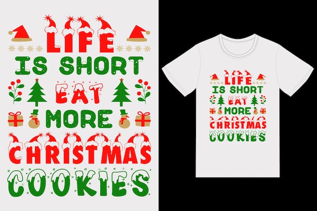 Plik wektorowy Życie jest krótkie projekt koszulki zjedz więcej świątecznych ciasteczek