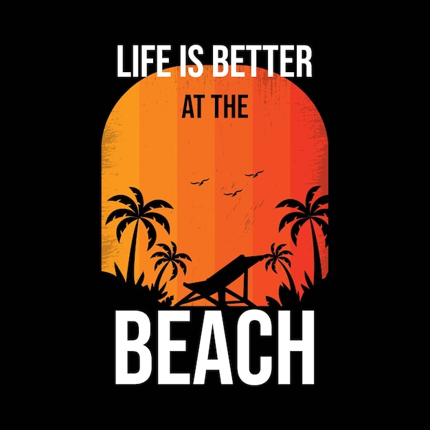 Życie Jest Lepsze W Projektowaniu Koszulek Plażowych