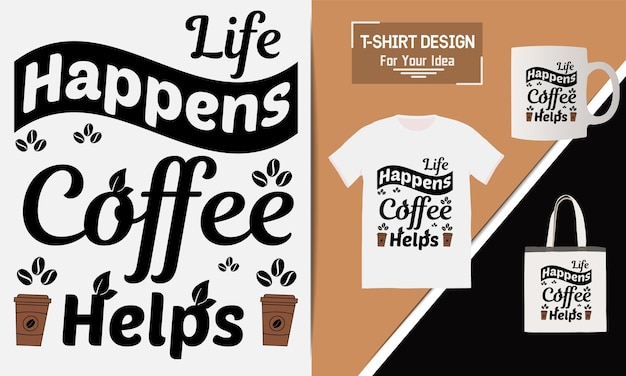 Życie Się Dzieje, że Kawa Pomaga W Projektowaniu Koszulek
