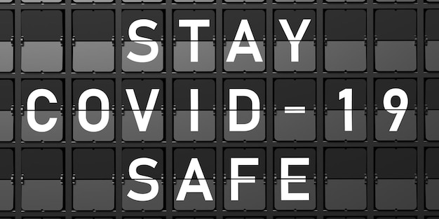 COVID-19 STAY SAFE Tekst Rozdzielone klapki Lotnisko białe litery na wyświetlaczu czarne tło ilustracja 3D