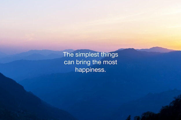 Tekst inspirujących cytatów Najprostsze rzeczy mogą przynieść najwięcej szczęścia