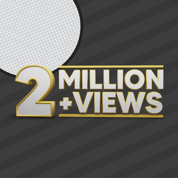 2 Millions De Vues 3d