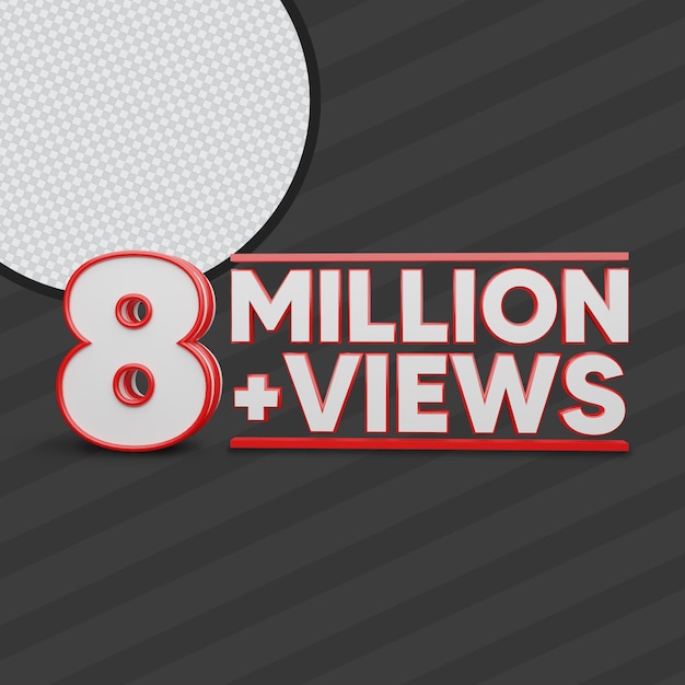 8 Millions De Vues Rendu 3d