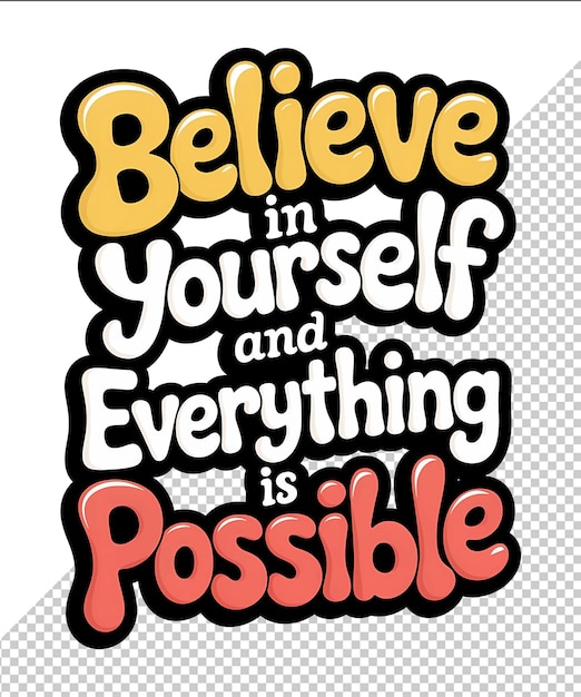 a black and yellow poster with the word believe and everything is possible