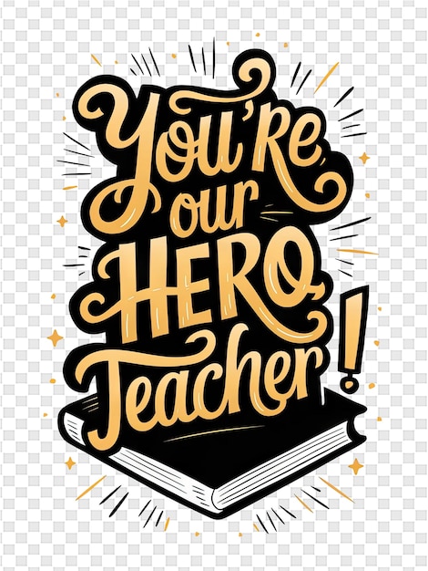 PSD une affiche pour un professeur héros avec une citation de l'enseignant héros