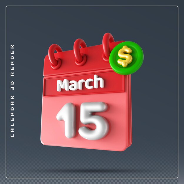 PSD calendario del 15 de marzo con icono de dólar renderizado 3d