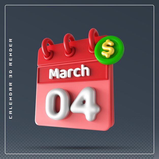 PSD calendario del 4 de marzo con icono de dólar renderizado 3d