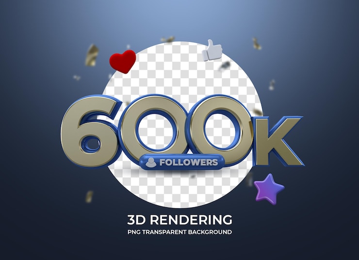 PSD celebración 600k seguidores representación 3d fondo transparente aislado