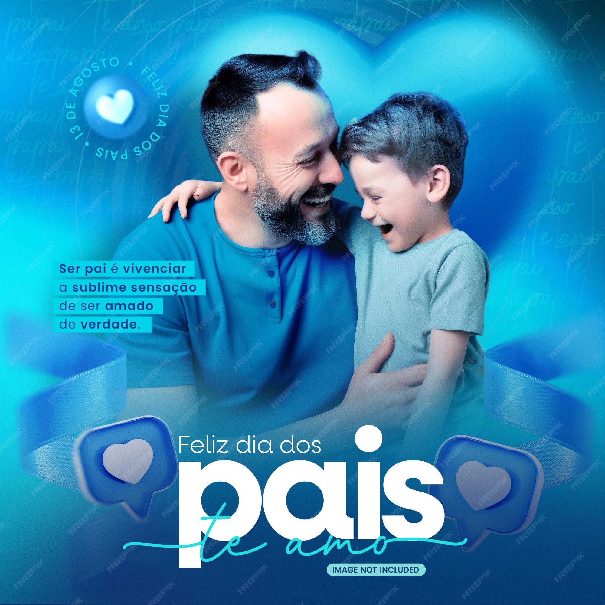 Dia dos Pais 13 de Agosto Dia dos Pais Feliz dia dos Pais Brasil PSD