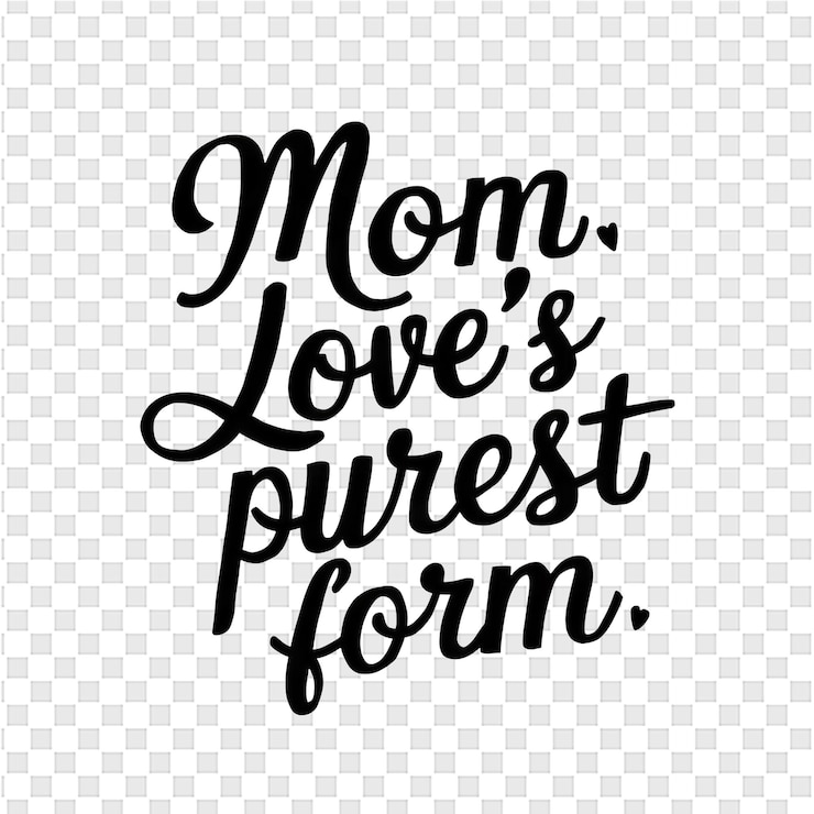 PSD ein schwarz-weißes poster mit einem zitat von moms love