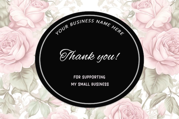 Eine schwarz-rosa Blumenkarte mit den Worten „Danke für die Unterstützung meines kleinen Unternehmens“.