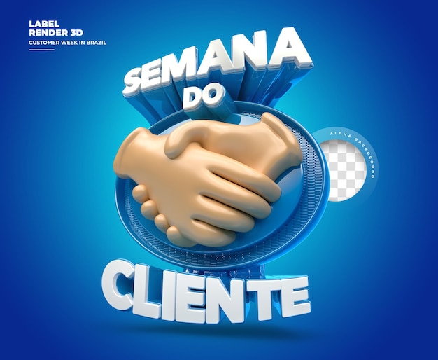 PSD etiqueta semana do cliente no brasil renderização em 3d com as mãos