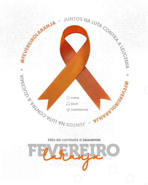 PSD fevereiro laranja mes de combate leucemia febrero mes orañe mes para luchar contra la leucemia medios sociales para la lucha contra la leucemia y la leucemia en las redes sociales